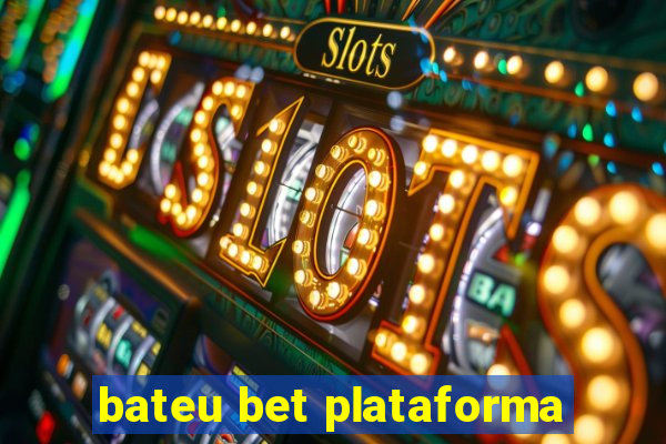 bateu bet plataforma